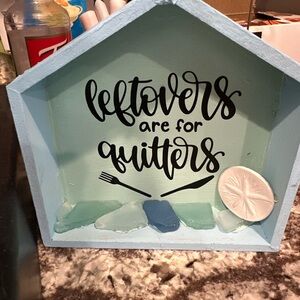 Kitchen sign for foodies - Leftovers are for Quitters